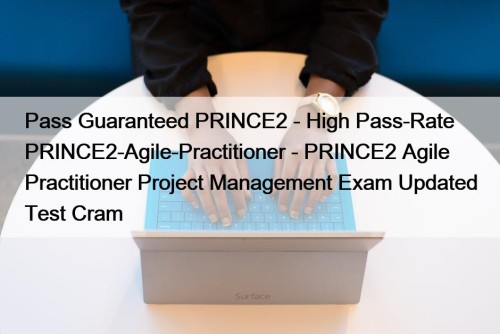 Pass Guaranteed PRINCE2 - High Pass-Rate PRINCE2-Agile-Practitioner - PRINCE2 Agile Practitioner Project Management Exam Updated Test Cram