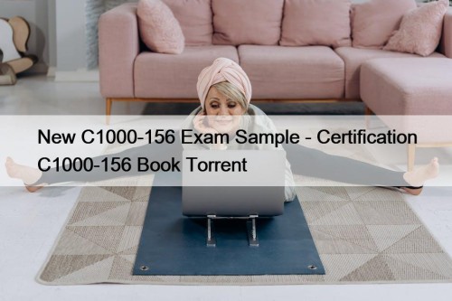 New C1000-156 Exam Sample - Certification C1000-156 Book Torrent