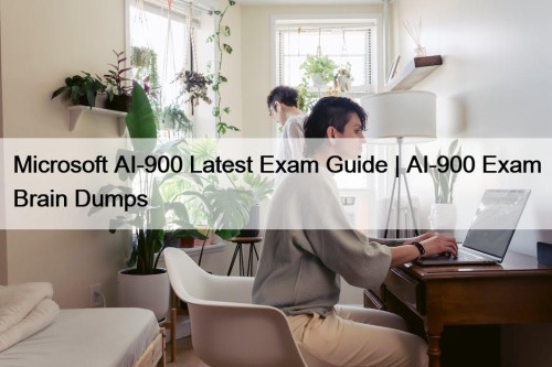 Microsoft AI-900 Latest Exam Guide | AI-900 Exam Brain Dumps