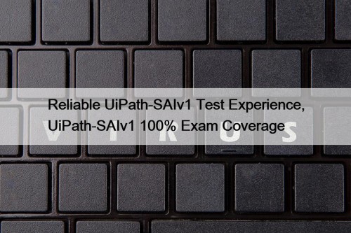 Reliable UiPath-SAIv1 Test Experience, UiPath-SAIv1 100% Exam Coverage