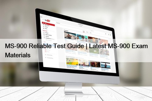 MS-900 Reliable Test Guide | Latest MS-900 Exam Materials